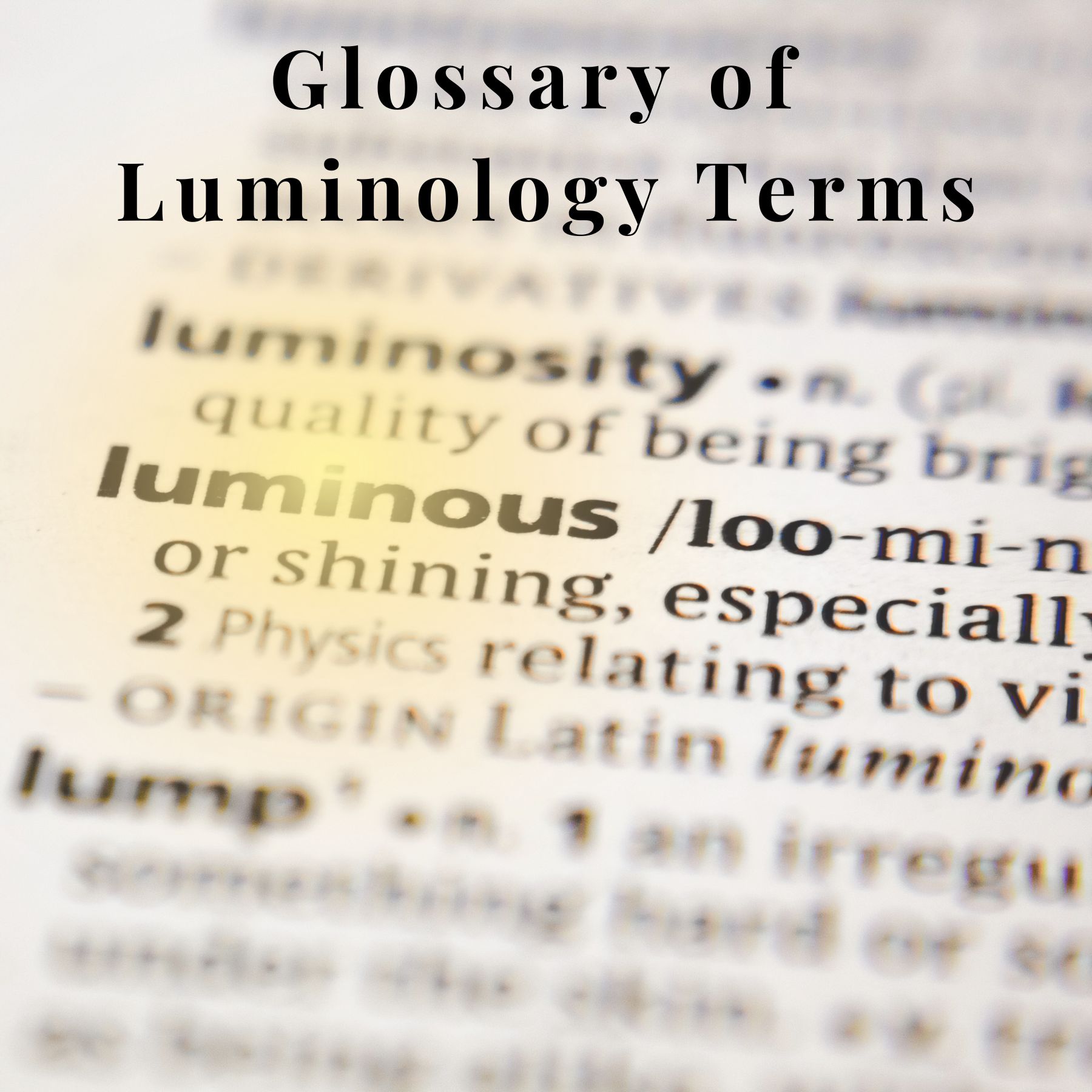 Luminology Glossary — the word luminous defined, glowing with light