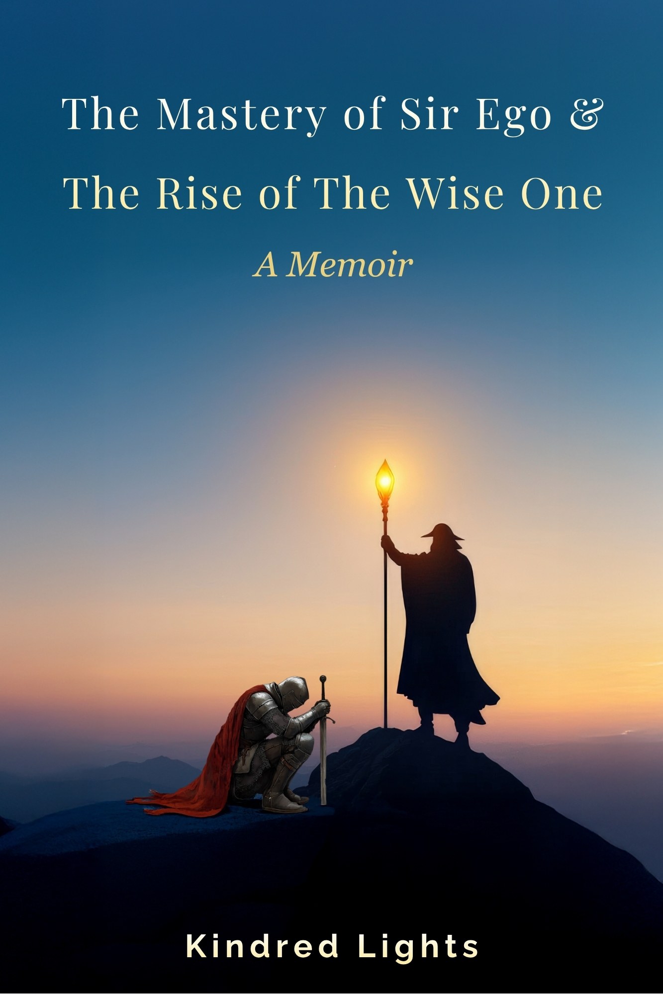 The Mastery of Sir Ego and the Rise of the Wise One — memoir cover by Kindred Lights